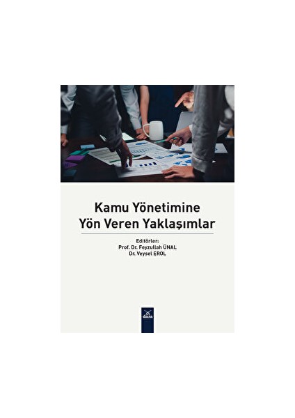 Kamu Yönetimine Yön Veren Yaklaşımlar - Feyzullah Ünal