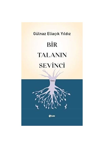 Bir Talanın Sevinci - Gülnaz Eliaçık Yıldız