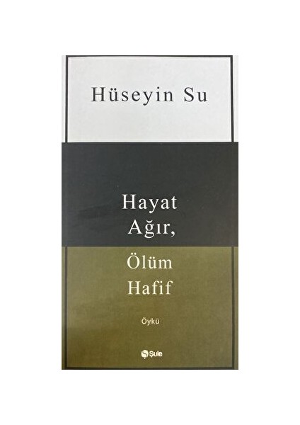 Hayat Ağır, Ölüm Hafif - Hüseyin Su