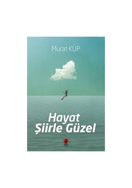 Hayat Şiirle Güzel - Murat Küp