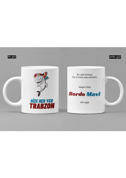 Bize Her Yer Trabzon Baskılı Hediyelik Kupa Bardak