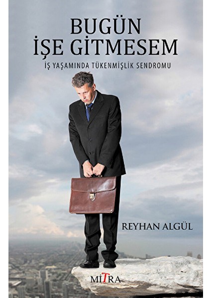 Bugün Işe Gitmesem