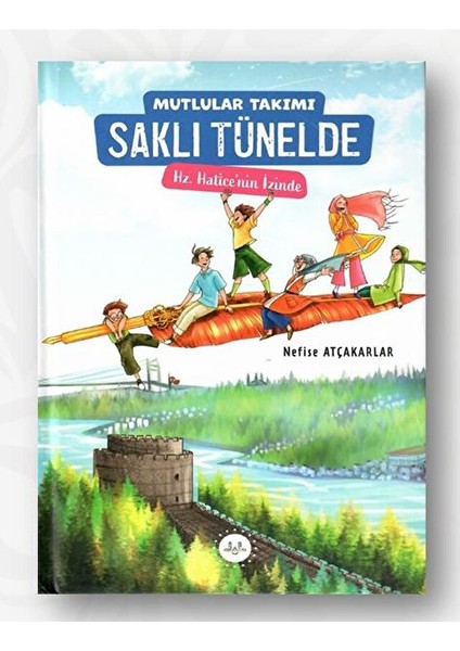 Mutlular Takımı Saklı Tünelde - Hz. Hatice’nin Izinde