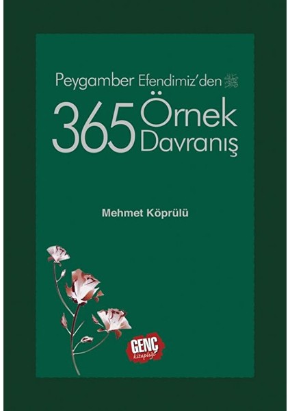 Peygamber Efendimizden 365 Örnek Davranış