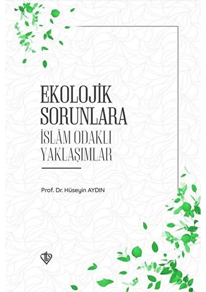 Ekolojik Sorunlara Islam Odaklı Yaklaşımlar