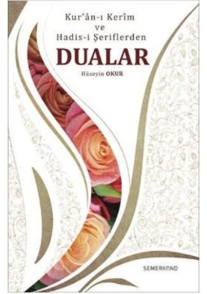 Kur'an-I Kerim ve Hadis-I Şeriflerden Dualar