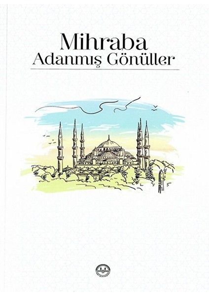 Mihraba Adanmış Gönüller