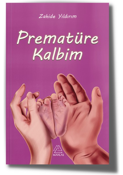 Prematüre Kalbim - Zahide Yıldırım