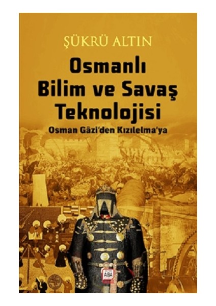 Osmanlı Bilim ve Savaş Teknolojisi