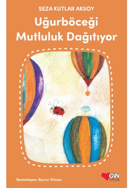 Uğurböceği Mutluluk Dağıtıyor - Seza Kutlar Aksoy