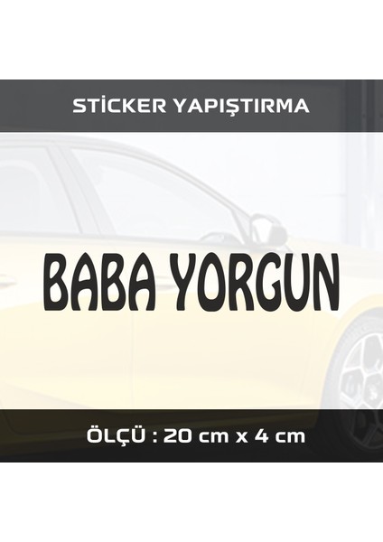 Baba Yorgun Sticker 2 Adet - Araba Motosiklet Atv Cam Dolap Tablet Uyumlu Etiket Yapıştırma