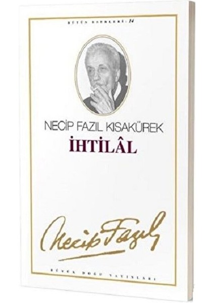 Ihtilal : 14 - Necip Fazıl Bütün Eserleri
