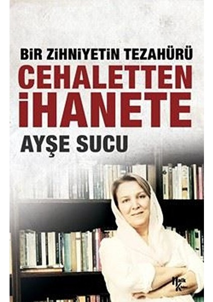 Cehaletten Ihanete: Bir Zihniyetin Tezahürü