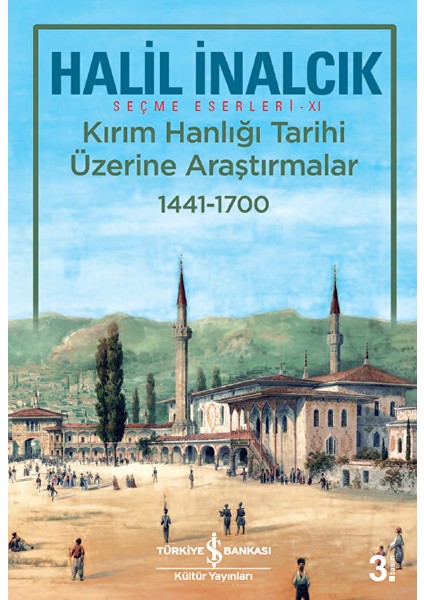 Kırım Hanlığı Tarihi Üzerine Araştırmalar 1441 - 1700