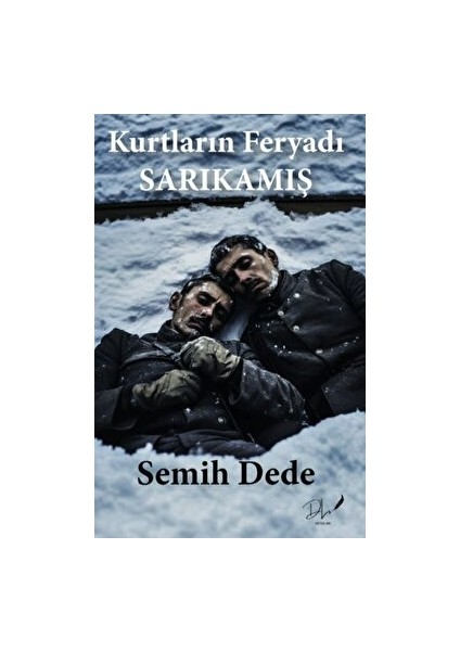 Kurtların Feryadı Sarıkamış - Semih Dede