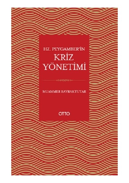 Hz. Peygamber’in Kriz Yönetimi