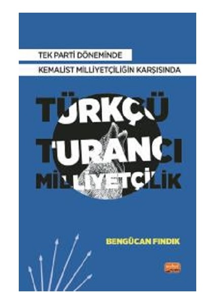 Tek Parti Döneminde Kemalist Milliyetçiliğin Karşısında Türkçü-Tu