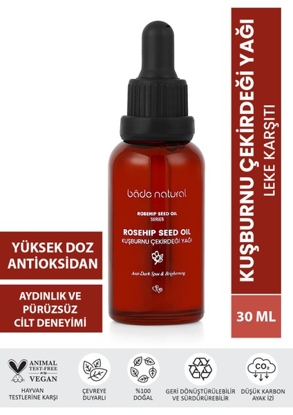 Bade Natural Kuşburnu Çekirdeği Yağı Soğuk Sıkım Leke Karşıtı ve Aydınlatıcı %100 Saf 30 ml