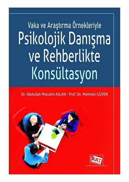 Vaka ve Araştırma Örnekleriyle Psikolojik Danışma ve Rehberlikte