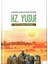 Hz. Yusuf - Kuyudan Saraya Uzanan Yolculuk 1