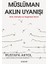 Müslüman Aklın Uyanışı - Akla, Hürriyete ve Hoşgörüye Davet - Mustafa Akyol 1