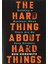 The Hard Thing About Hard Things: Building A Business When There Are No Easy Answers 1