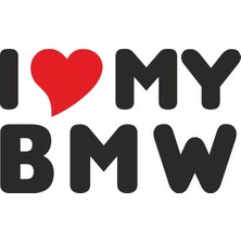 Sticker Fabrikası I Love My Bmw Sticker 00647