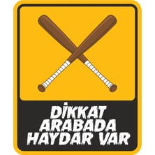 Sticker Fabrikası Dikkat Arabada Haydar Var Sticker 00652