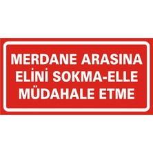 İzmir Serigrafi Merdane Arasına Elini Sokma Elle Müdahele Etme 2.6 mm PVC Uyarı Levhası 17 x 35 cm