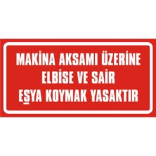 İzmir Serigrafi Makina Aksamı Üzerine Elbise Vesair Eşya Koymak Yasaktır Galvaniz Uyarı Levhası 17 x 35 cm
