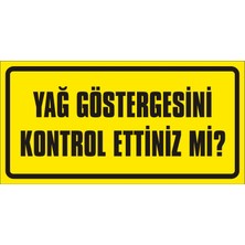 İzmir Serigrafi Yağ Göstergesini Kontrol Ettiniz Mi? 2.6 mm PVC Uyarı Levhası 17 x 35 cm