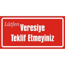 İzmir Serigrafi Lütfen Veresiye Teklif Etmeyiniz (Kendinden Yapışkanlı Etiket) 17 x 35 cm