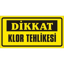 İzmir Serigrafi Dikkat Klor Tehlikesi Galvaniz Uyarı Levhası 17 x 35 cm