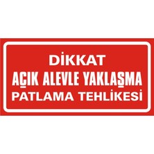 İzmir Serigrafi Dikkat Açık Alevle Yaklaşma Patlama Tehlikesi (Kendinden Yapışkanlı Etiket) 17 x 35 cm