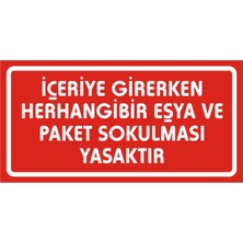 İzmir Serigrafi Içeriye Girerken Herhangi Bir Eşya ve Paket Sokulması Yasaktır (Kendinden Yapışkanlı Etiket) 17 x 35 cm