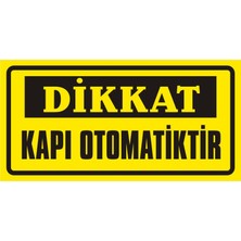 İzmir Serigrafi Dikkat Kapı Otomatiktir (Kendinden Yapışkanlı Etiket) 17 x 35 cm