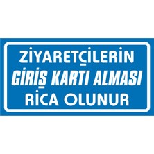 İzmir Serigrafi Ziyaretçilerin Giriş Karşı Alması Rica Olunur (Kendinden Yapışkanlı Etiket) 17 x 35 cm
