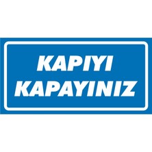 İzmir Serigrafi Kapıyı Kapatınız Galvaniz Uyarı Levhası 17 x 35 cm