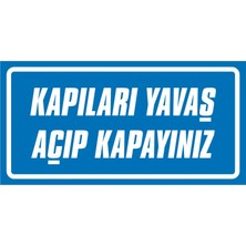 İzmir Serigrafi Kapıları Yavaş Açıp Kapayınız (Kendinden Yapışkanlı Etiket) 17 x 35 cm