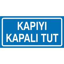 İzmir Serigrafi Kapıyı Kapalı Tut Galvaniz Uyarı Levhası 17 x 35 cm
