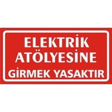 İzmir Serigrafi Elektrik Atölyesine Girmek Yasaktır (Kendinden Yapışkanlı Etiket) 17 x 35 cm