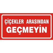 İzmir Serigrafi Çiçekler Arasından Geçmeyin (Kendinden Yapışkanlı Etiket) 17 x 35 cm