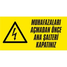 İzmir Serigrafi Muhafazaları Açmadan Önce Ana Şalteri Kapatınız (Kendinden Yapışkanlı Etiket) 17 x 35 cm