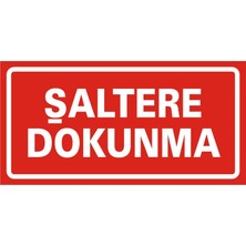 İzmir Serigrafi Şaltere Dokunma Galvaniz Uyarı Levhası 17 x 35 cm