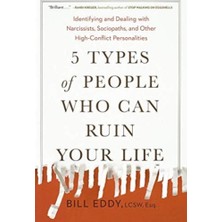 5 Types Of People Who Can Ruin Your Life - Bill Eddy