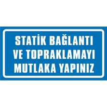İzmir Serigrafi Statik Bağlantı ve Topraklamayı Mutlaka Yapınız 2.6 mm PVC Uyarı Levhası 17 x 35 cm