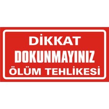 İzmir Serigrafi Dikkat Dokunmayınız Ölüm Tehlikesi (Kendinden Yapışkanlı Etiket) 17 x 35 cm