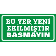 İzmir Serigrafi Bu Yer Yeni Ekilmiştir Basmayın 2.6 mm PVC Uyarı Levhası 17 x 35 cm
