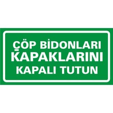İzmir Serigrafi Çöp Bidonları Kapaklarını Kapalı Tutun 2.6 mm PVC Uyarı Levhası 17 x 35 cm