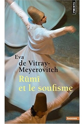 Rumi et le Soufisme - Eva de Vitray Meyerovitch